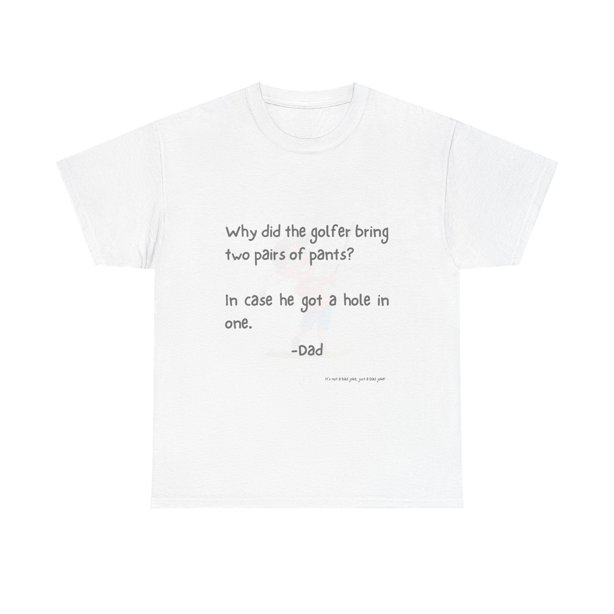 Golfer Funny Dad Joke Tee, Unisex Cotton Tee, Gift for Father's Day, Humor Shirt, Dad Birthday Shirt, Casual Wear