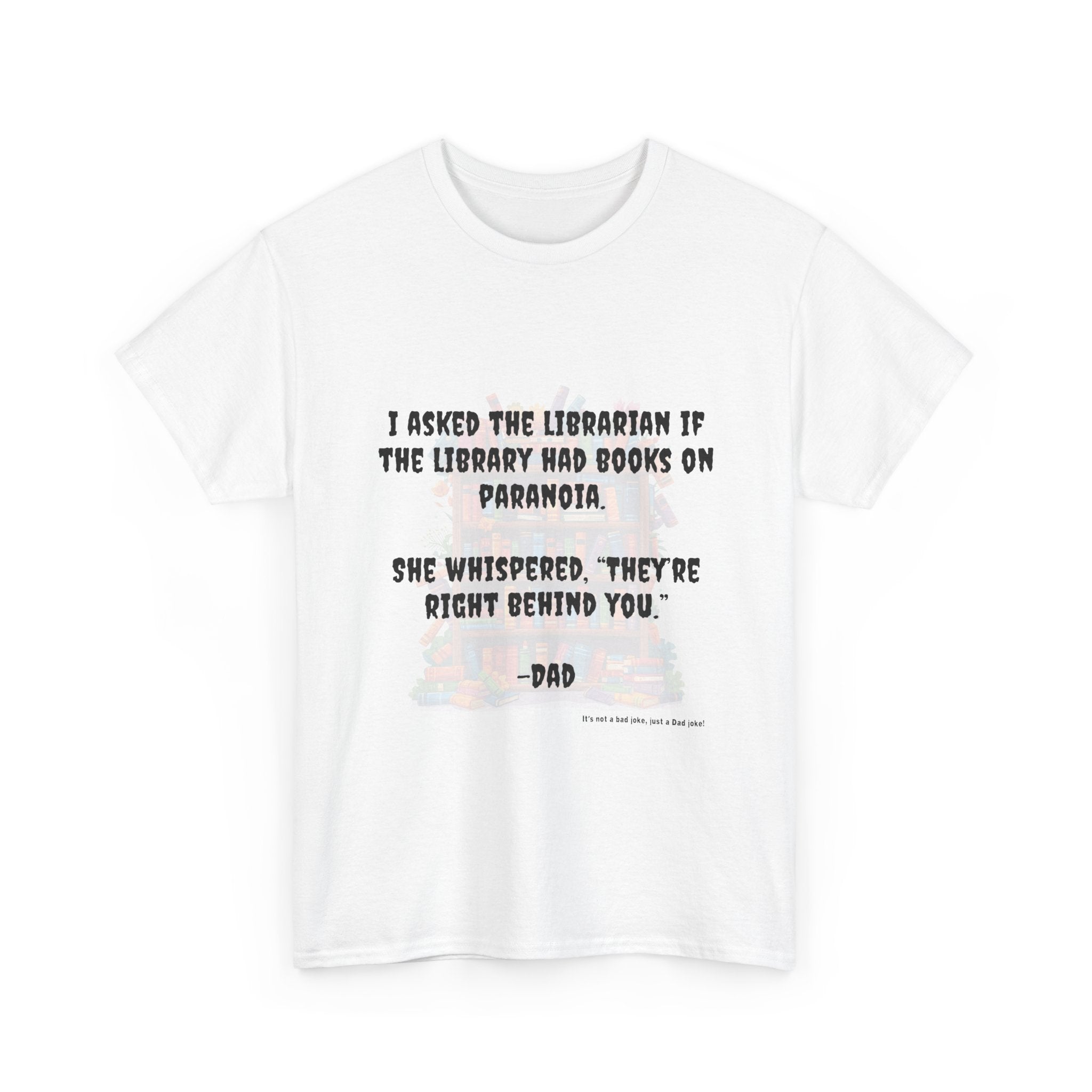 Library Funny Dad Joke Tee, Unisex Cotton Tee, Gift for Father's Day, Humor Shirt, Dad Birthday Shirt, Casual Wear