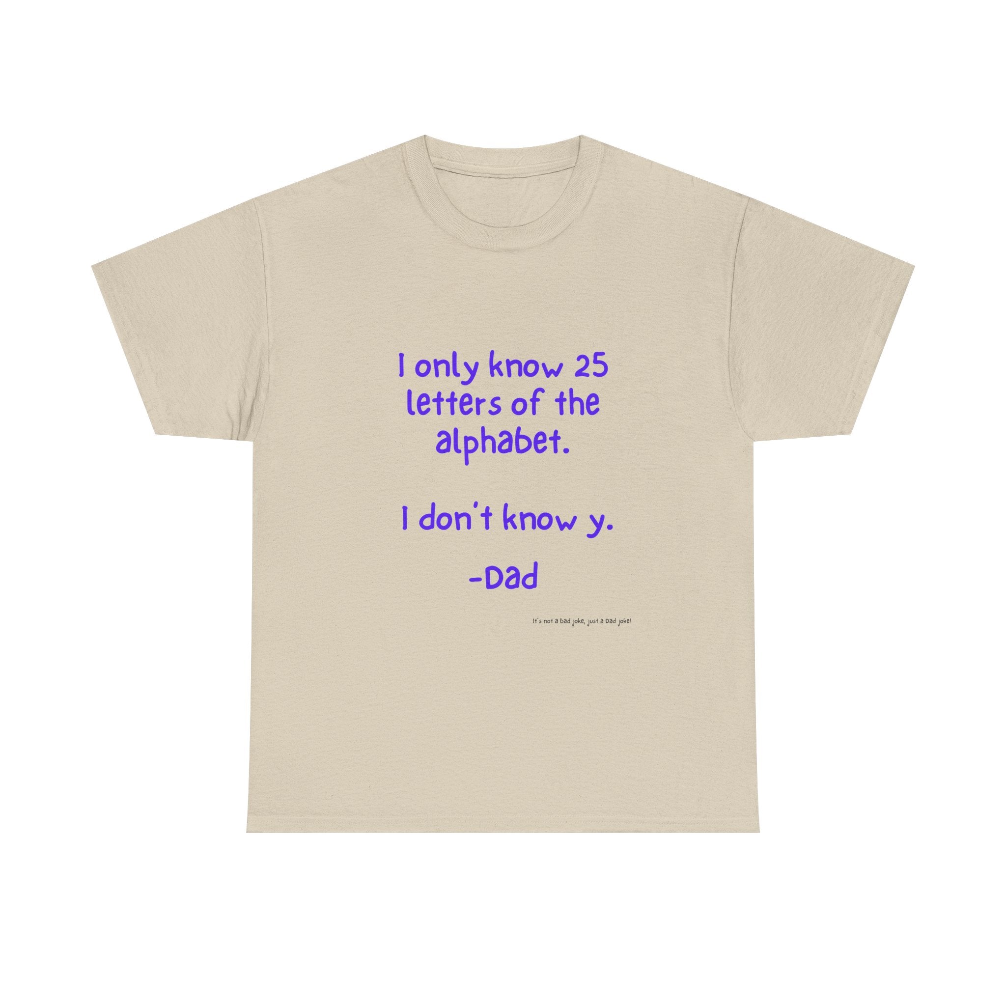 Alphabet Funny Dad Joke Tee, Unisex Cotton Tee, Gift for Father's Day, Humor Shirt, Dad Birthday Shirt, Casual Wear