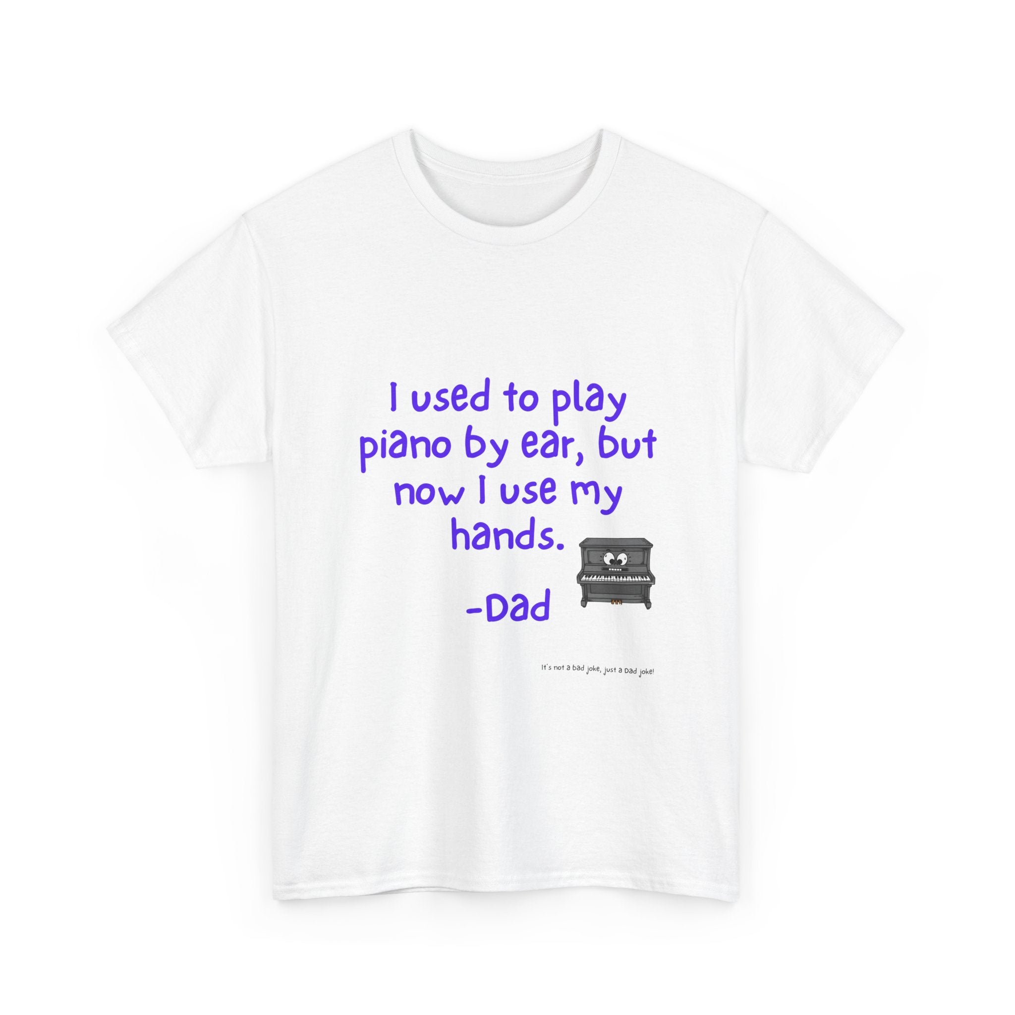 Piano Funny Dad Joke Tee, Unisex Cotton Tee, Gift for Father's Day, Humor Shirt, Dad Birthday Shirt, Casual Wear
