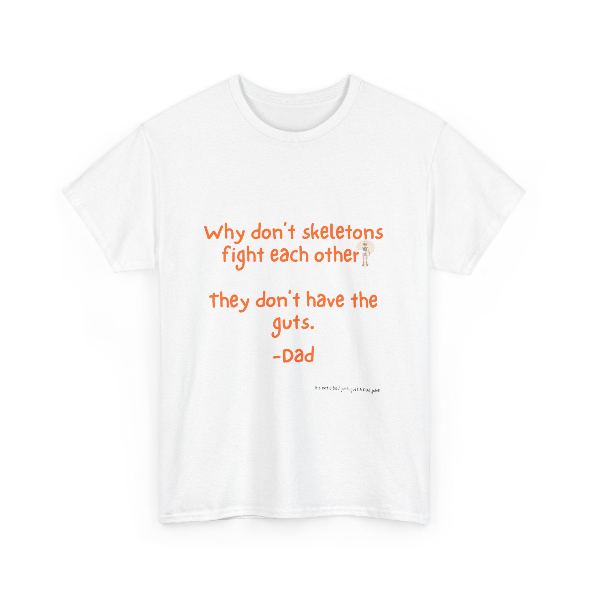 Skeletons Funny Dad Joke Tee, Unisex Cotton Tee, Gift for Father's Day, Humor Shirt, Dad Birthday Shirt, Casual Wear