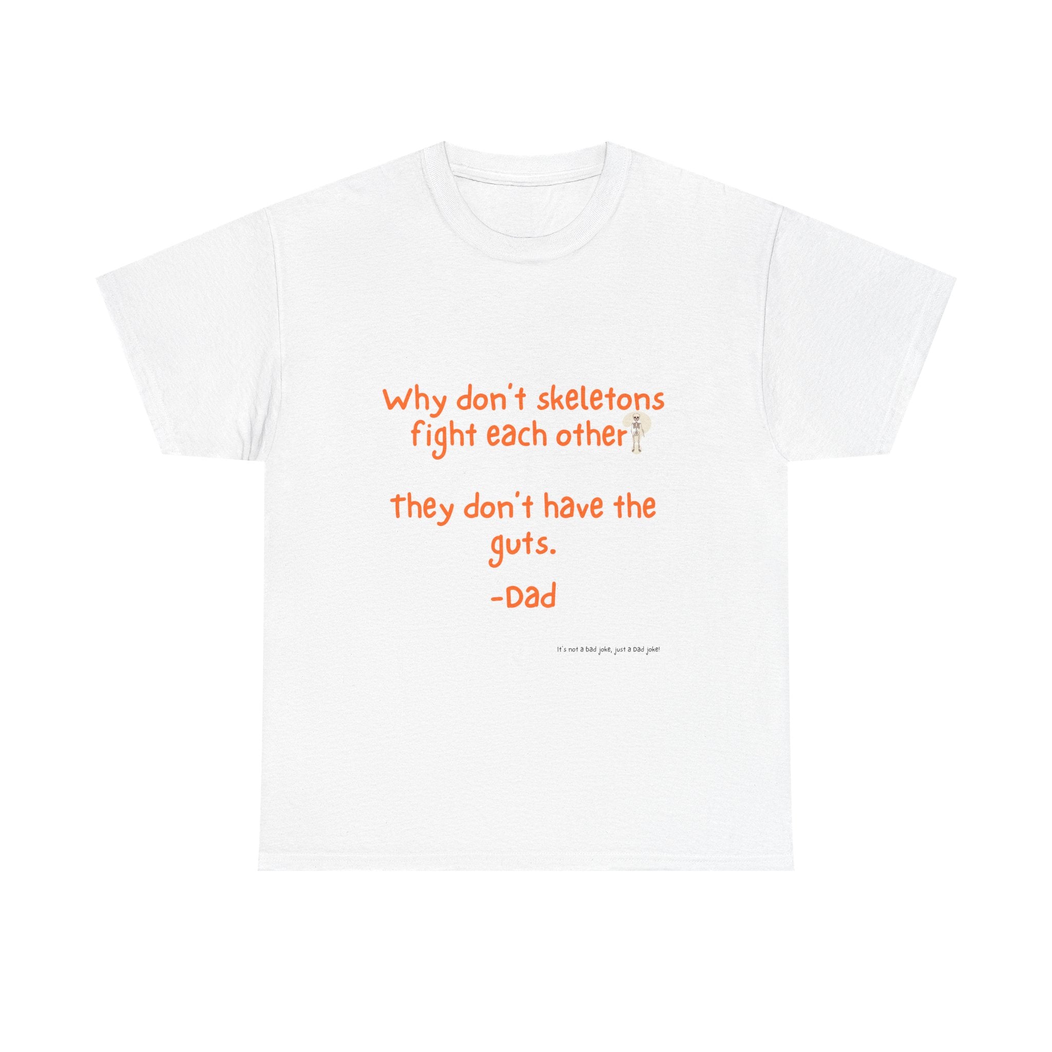 Skeletons Funny Dad Joke Tee, Unisex Cotton Tee, Gift for Father's Day, Humor Shirt, Dad Birthday Shirt, Casual Wear