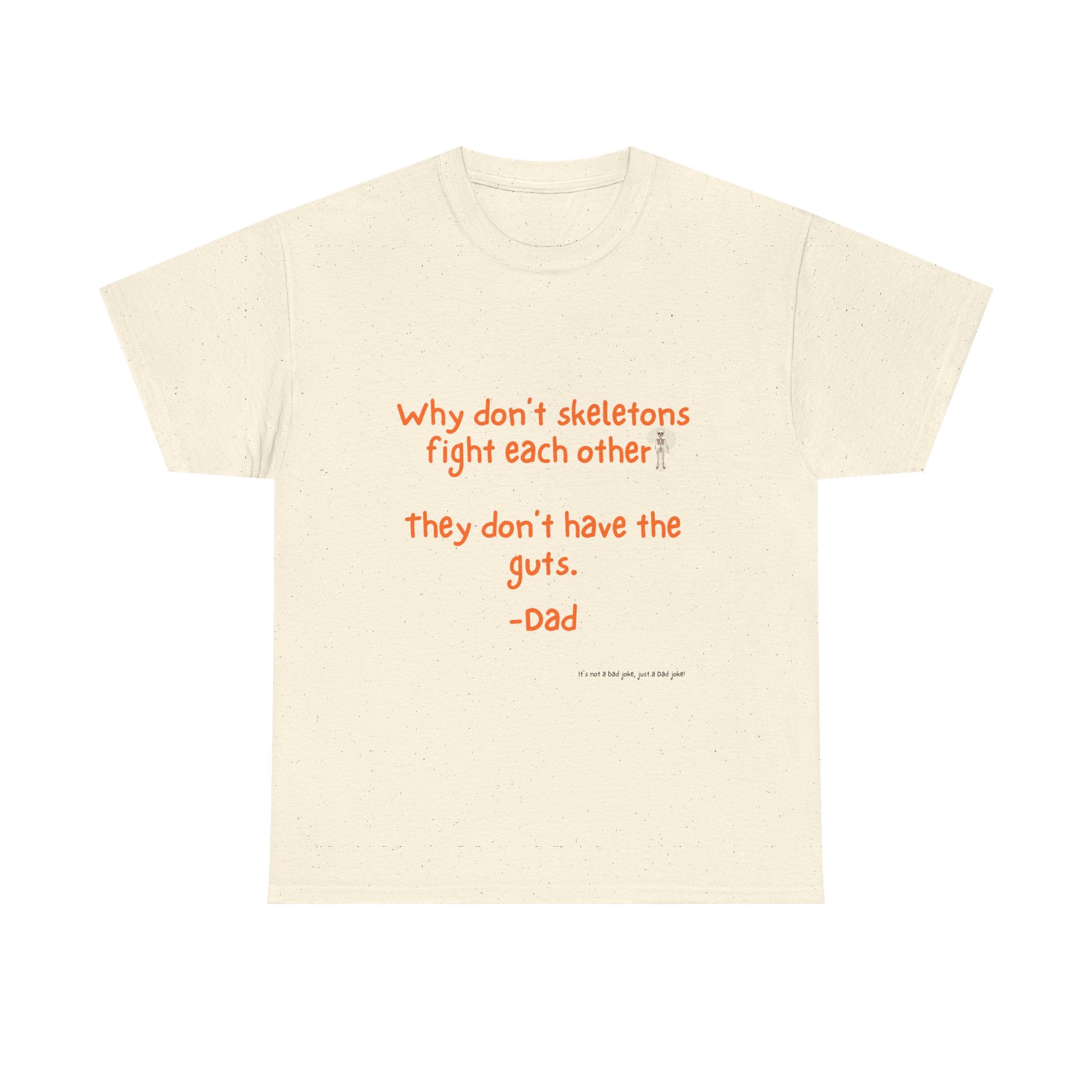 Skeletons Funny Dad Joke Tee, Unisex Cotton Tee, Gift for Father's Day, Humor Shirt, Dad Birthday Shirt, Casual Wear