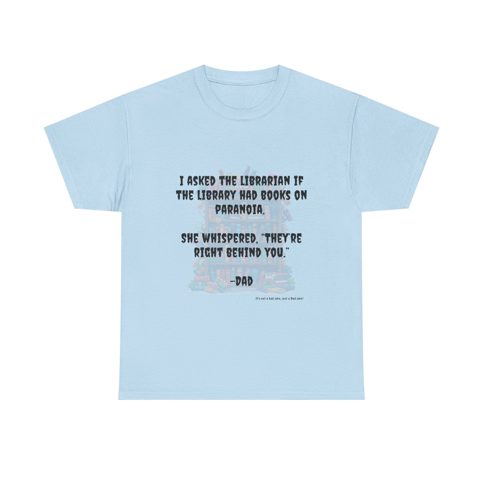 Library Funny Dad Joke Tee, Unisex Cotton Tee, Gift for Father's Day, Humor Shirt, Dad Birthday Shirt, Casual Wear